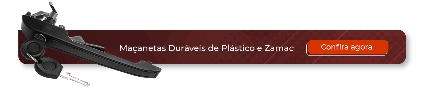 Banner Secundário - Maçanetas Externas de Plástico e Zamac